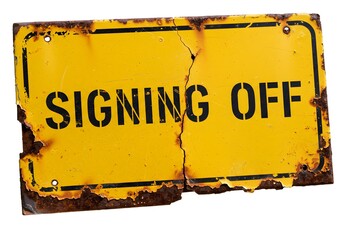 Signing Off Sign Rust Yellow