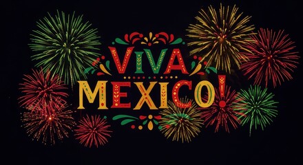 Festive Fireworks: A vibrant display of fireworks illuminating the night sky, the phrase Viva Mexico! captures the spirit of celebration.