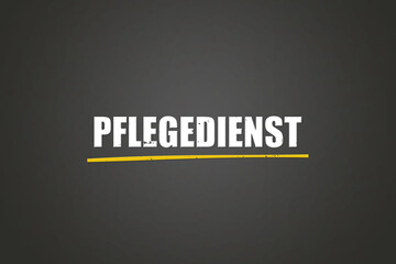 Pflegedienst (Nursing service) - A blackboard with white text.