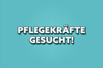 Pflegekraefte gesucht (Nursing staff wanted) - A turquoise banner illustration with white text.