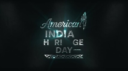 A cinematic 3D metallic text animation reading “American Indian Heritage Day” with feather and tribal-inspired accents on a dark glowing background. Perfect for event promos, title intros, and creativ