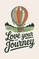 Hot air balloon illustration with "Love your journey" text on a
