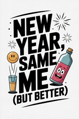 Humorous New Year's Resolution: Same Me, But Better, with Smiley