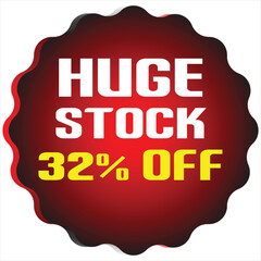 Red starburst shape with white text huge stock and yellow text 32 percent off sale discount