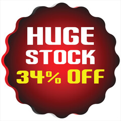 Red starburst shape with white text H U G E S T O C K and yellow text 34 P E R C E N T O F sale discount
