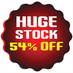 Red starburst graphic with white text H U G E S T O C K and yellow text 54 P E R C E N T O F sale discount
