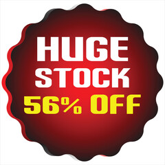 Red starburst graphic with white text H U G E S T O C K and yellow text 56% O F sale discount