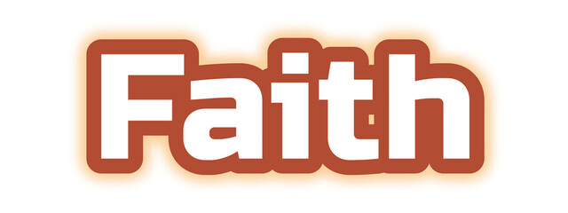 Fototapeta premium Faith Typography for Spiritual Design: Bold White Rounded Letters with Orange Outline and Glow Perfect for Belief, Wellness, and Inspirational Branding Projects