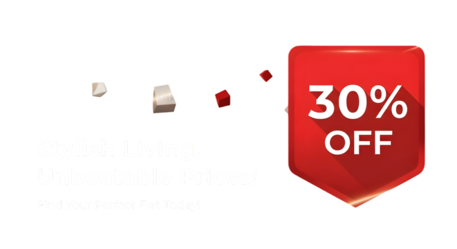 Stylish living with thirty percent discount for your perfect flat now available online