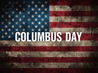 Columbus Day text over an American flag background with a grunge texture.
