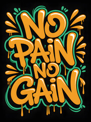 No pain no gain graffiti lettering motivational quote for fitness vector illustration on black backg
