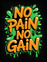 No pain no gain slogan motivational quote with paint splash vector illustration for print and design