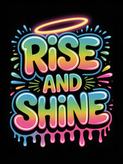 Rise and shine colorful typography positive quote with halo vector illustration for print and design