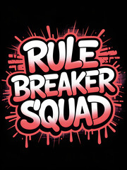 Rule Breaker Squad graffiti text design typography art Vector illustration grunge style Isolated on 