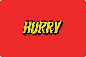 vibrant and dynamic typographic design featuring the word "HURRY" in a bold, comic-book style yellow font with a black outline and a pop art dotted texture on a bright red background