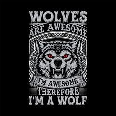 Wolves Are Awesome I’m Awesome Therefore I’m a Wolf – Fierce Wolf Quote Design with Red Eyes