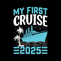 My First Cruise 2025 Typography Design – Vacation Travel Graphic with Cruise Ship and Palm Tree
