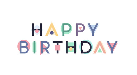 Fototapeta premium Colorful Happy Birthday text design with geometric shapes, perfect for celebrations and cards