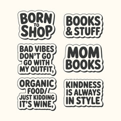 Fototapeta premium Vector art of collection of six humorous and relatable quotes in a stickerlike design, isolated on a light cream background, perfect for merchandise and social media