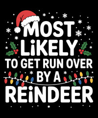 Retro Vintage Most Likely To Get Run Over By A Reindeer Matching Christmas © Idriss66