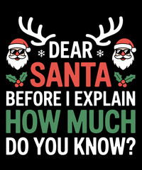 Funny Christmas Kids Adults Dear Santa I Can Explain