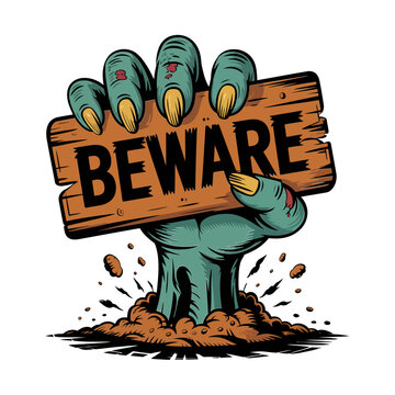 zombie hand gripping beware sign, rising from ground, grunge soil texture, spooky warning artwork, halloween poster element, vector