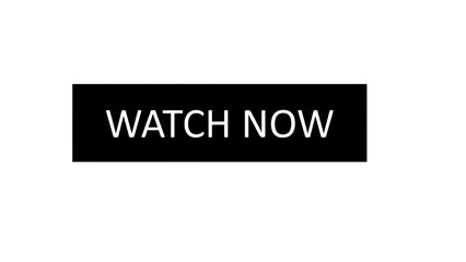 Fototapeta premium Black “Watch Now” button isolated on white background