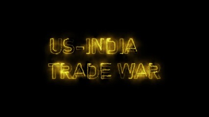 Glowing neon 4K Text Bumper US-INDIA Trade War - Powered by Adobe