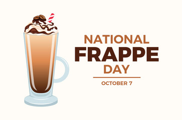 National Frappe Day poster vector illustration. Iced coffee drink with whipped cream vector. Template for background, banner, card. October 7. Important day