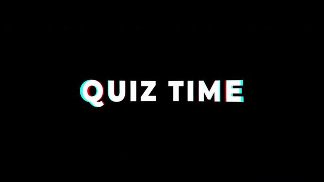 4k stock | quiz time glitch effect on black background