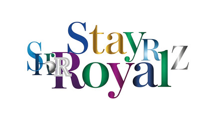 Elegant typography spells out 'Stay Royal' with shimmering, colorful letters