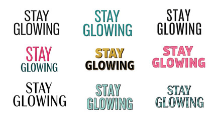 Fototapeta premium Collection of inspirational 'Stay Glowing' phrases in various colorful fonts and styles