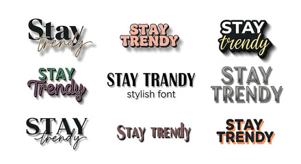 Diverse typography styles showcase the phrase 'Stay Trendy' with various fonts and effects