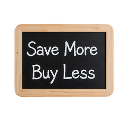 Obraz premium Save more buy less message on wooden framed chalkboard promoting minimalism and smart spending for financial wellness