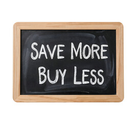 Obraz premium Save more buy less chalkboard message for financial awareness, minimalism, frugality, budgeting, and smart spending inspiration