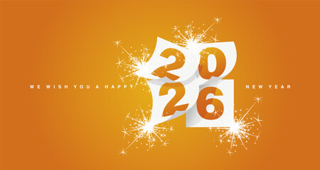 We wish you a Happy New Year 2026 event greeting card design template with light sparkle firework on orange yellow background. New Year 2026 start concept