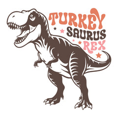 Turkey Saurus Rex Humorous Thanksgiving Dinosaur