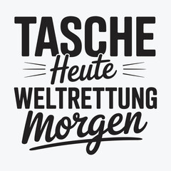 Obraz premium tasche heute weltrettung morgen vector Typography eps file.