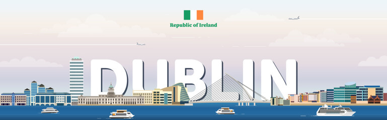 Dublin cityscape colorful vector illustration with a big city name on the background. Travel trendy poster