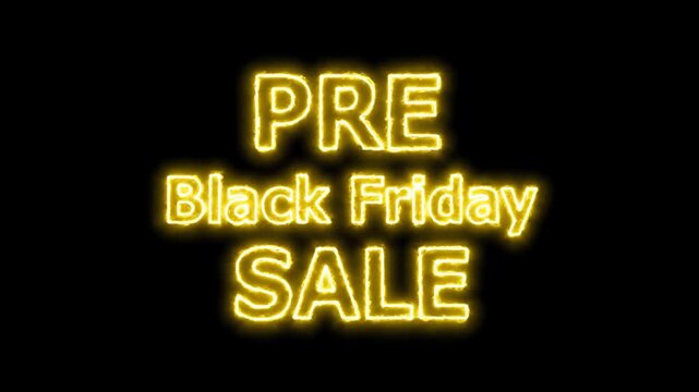 Text with pre black friday sale in bright gold neon on black. An eye-catching graphic design announcing savings. Seasonal discount, promotional offer, retail event. - Powered by Adobe