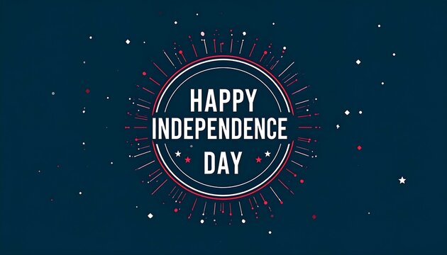 Circular graphic, "Happy Independence Day