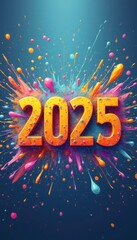 Vibrant 2025 Numbers Exploding with Paint Splash Effect