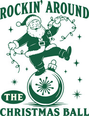 Fototapeta premium rockin around the christmas ball - Sarcastic Christmas t- shirt design, Merry Xmas Funny quotes Holiday Sublimation, fuuny animals santa hat design 