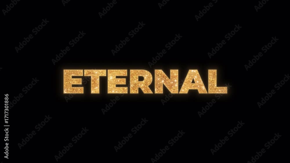 Poster the word eternal in glowing gold glitter typography. luxurious and elegant golden text with a sparkl