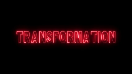 Neon sign with the word TRANSFORMATION in bright red glowing letters on a black background