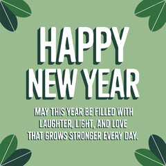Happy New Year Text with Green Leaves and Inspirational Message greeting celebration
