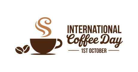  International Coffee Day graphic with steam cup icon, coffee beans, and 1st October text in brown tones for global beverage celebration
