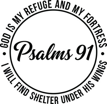 Psalms 91 Text Design, God is My Refuge, Shelter under His Wings, Black Color