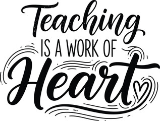 Obraz premium Teaching Is A Work Of Heart Hand Lettering Isolated On White Background Design