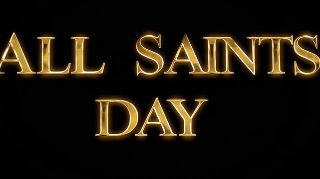 Golden Lettering of All Saints Day: Elegant and radiant golden lettering, highlighting the sacredness and solemnity of All Saints' Day.